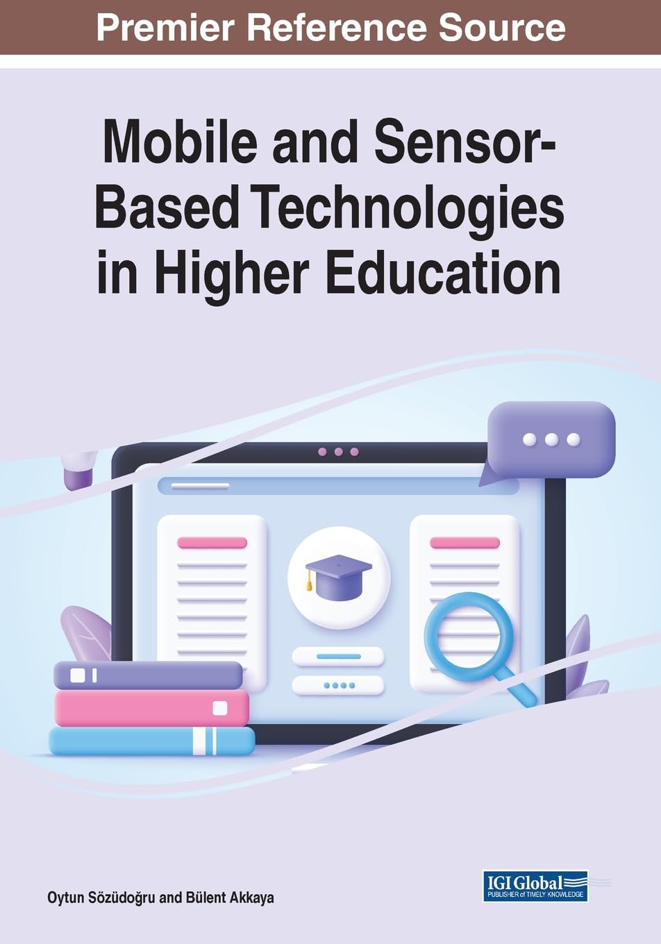 Mobile and Sensor-Based Technologies in Higher Education (Premier Reference: Advances in Educational Technologies and Instructional Design)