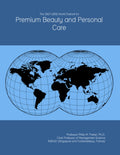 The 2027-2032 World Outlook for Premium Beauty and Personal Care