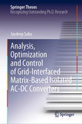Analysis, Optimization and Control of Grid-Interfaced Matrix-Based Isolated AC-DC Converters (Springer Theses)